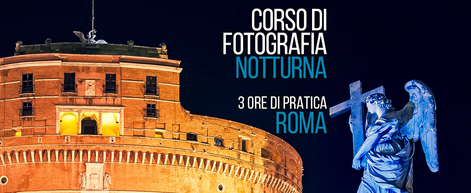 Corso di Fotografia Notturna Corso di Fotografia Notturna